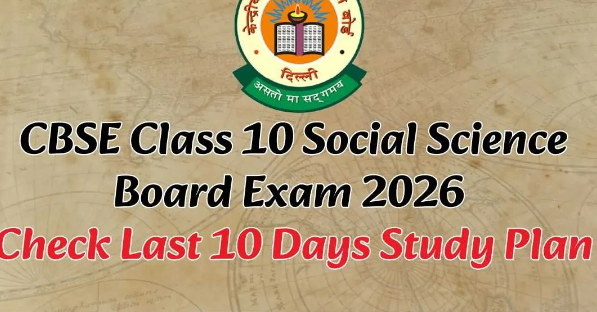 CBSE Class 10 Social Science Board Exam 2026: Check Last 10 Days Study Plan & Important Revision Strategy
