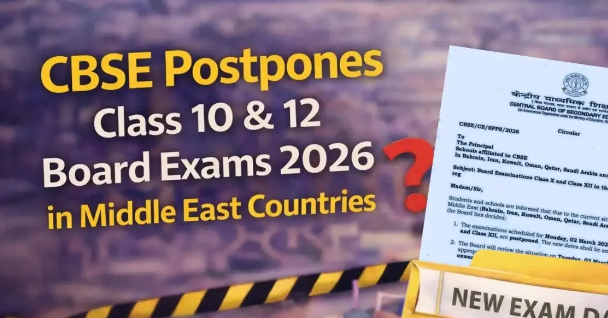 CBSE postponed board exam 2026 for Classes 10th, 12th across the Middle East: Which countries are affected